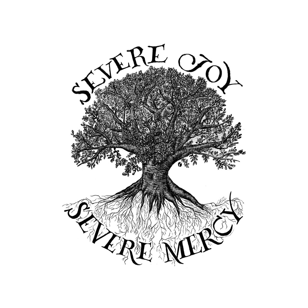 Severe Mercy, Severe Joy